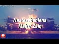 Maher Zain-Nasteshbehlena|Lyrics🎵🎧