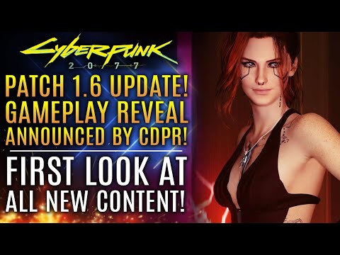 Cyberpunk 2077 - Official Patch 1.6 Update! Gameplay Reveal Stream Announced! New Egderunners DLC!