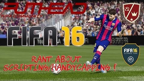 FIFA 16 RANT !! - 100 % PROOF OF SCRIPTING/HANDICAPPING