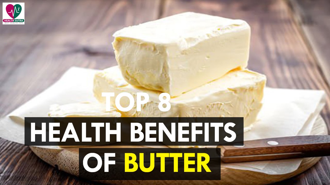 Top 8 Health Benefits of Butter Health Sutra YouTube