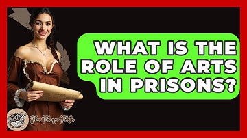 What Is The Role Of Arts In Prisons? - The Prose Path