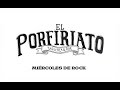 El Porfiriato Monterrey -  Miércoles de Rock