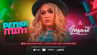 LORRANE ARAÚJO - PENSE EM MIM ( Versão em Tecno Melody ) 2023