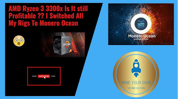 AMD Ryzen 3 3300x  Mining On Monero Ocean Is it Profitable ?