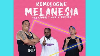 Komologwe Melanesia - Pace Gembul x Walo X Nalello (music video)