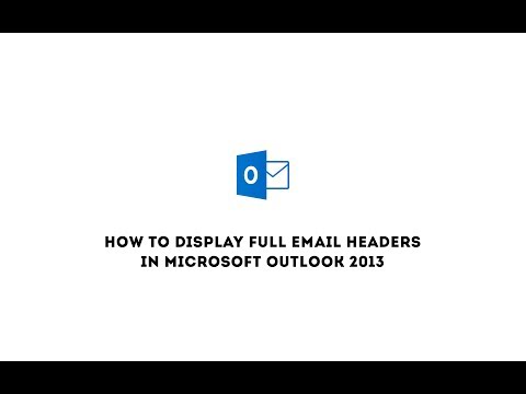 How to display full email headers in Microsoft Outlook 2013