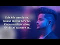 Reply To Sakhiyaan LYRICS ! Tushar Arora   Wraprone and RMC LYRICS ¦ Sakhiyan Sakhiyan 2 ¦¦