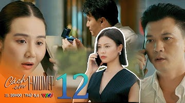 Cách em 1 milimet tập 12 | Bách chuẩn bị lấy vợ, Thị Tú hết cơ hội? | VTV Films