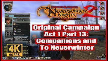 Neverwinter Nights 2 Enhanced Edition Original Campaign Act 1 Part 13 Companions and To Neverwinter