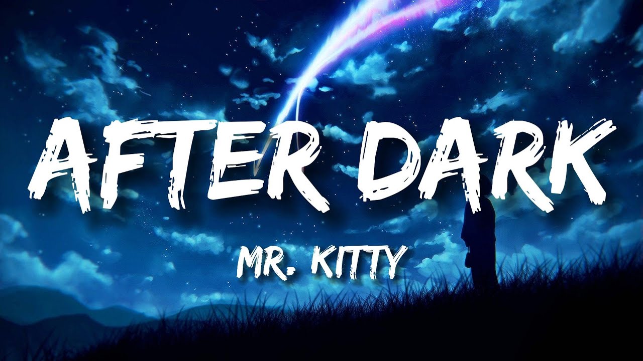 Mr.Kitty - After Dark (Lyrics) If I can't have you no one can