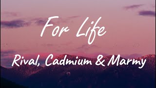 Rival x Cadmium (feat. Marmy) - For Life ( Lyrics )