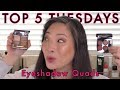 TOP 5 TUESDAYS - Eyeshadow Quads