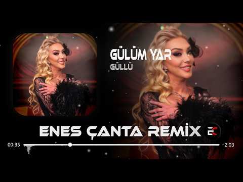 Güllü - Gülüm Var (Enes Çanta Remix)