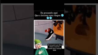 O Frio Tá Pegando Com Força