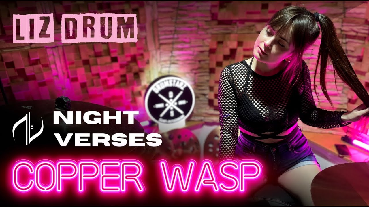 Night Verses – Copper Wasp (Drum Cover by Liz Yurina)