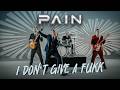 PAIN - I Don't Give A Fukk (OFFICIAL MUSIC VIDEO) by Pain