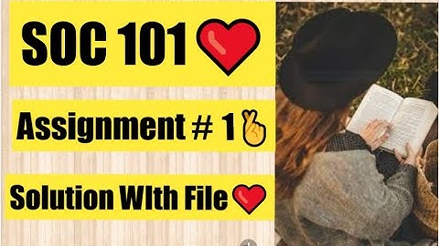 SOC 101 Assignment 1 Solution 2022 with file