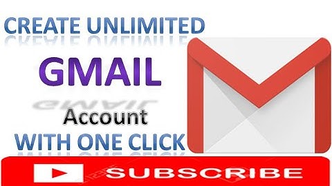 Create Unlimited Gmail Accounts With One Click Easily