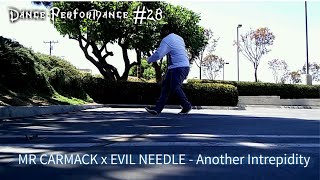 Dance Performances #28- Mr Carmack x Evil Needle - Another Intrepidity