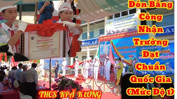 Lễ Đón Bằng Công Nhận Trường Đạt Chuẩn Quốc Gia (Mức độ 1)