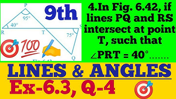 9th#6.3#Q-4# 💯✍️In Fig 6.42, if lines PQ and RS intersect at point T, such that ∠ PRT = 40°,......#