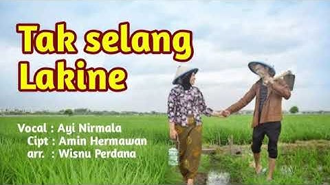Tak selang lakine Voc : Ayi Nirmala