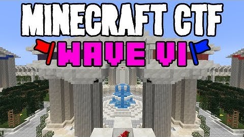 Minecraft CTF | MCCTF Wave VI Map Update