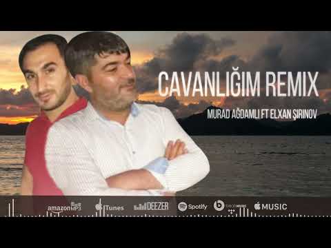 Murad Ağdamlı ft. Elsen Selimov - Cavanlığım Remix