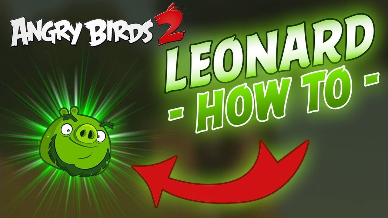 Angry Birds 2 - Play As Leonard Tutorial - Youtube