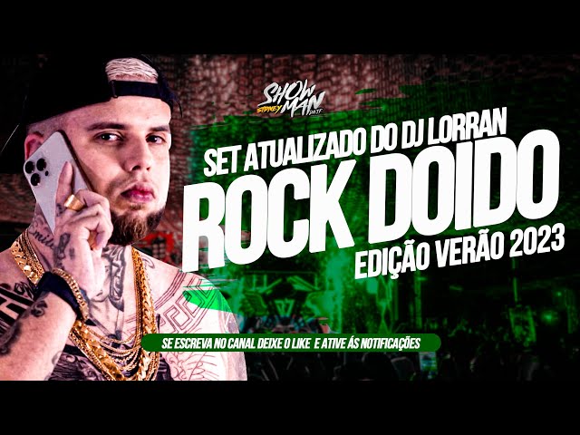 🔴🔴🔥🔥 SET EDIÇÃO VERÃO 2023 DJ LORRAN (ROCK DOIDO) 🔴🔴🔥 - SIDNEY SHOW O SHOW MAN DA TF class=
