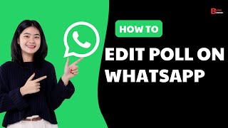 How To Edit Poll On WhatsApp