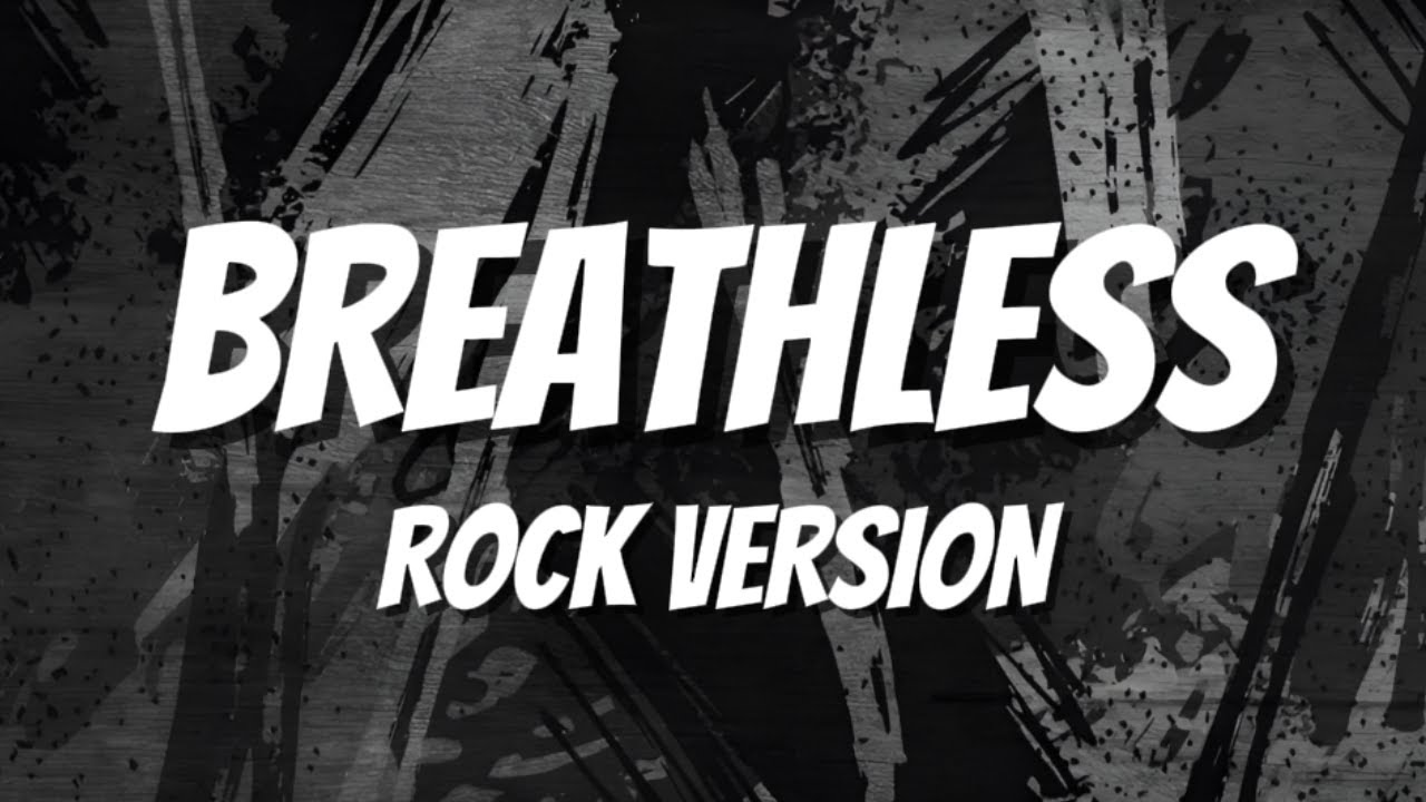 洋楽 BREATHLESS BREATHLESS - ROCK VERSION (LYRICS) - YouTube