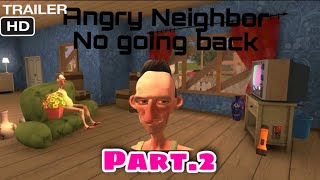 Angry Neighbor No Going Back (Part 2 Trailer)