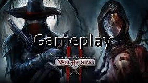 Hướng dẫn cài the incredible adventures of van helsing 3