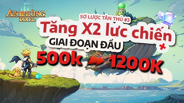 Sơ lược tân thủ #3 | BÍ QUYẾT TĂNG LỰC CHIẾN BẮT BUỘC PHẢI XEM! | Anh Hùng Pixel
