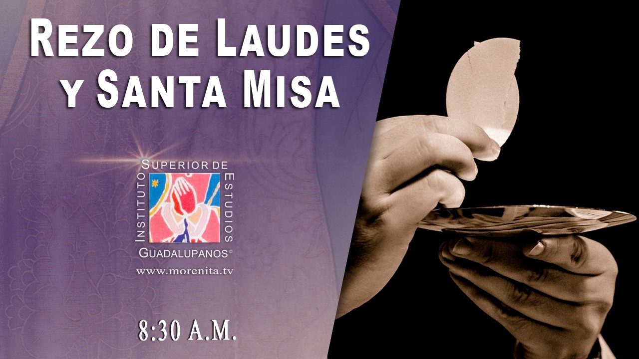 Rezo Laudes y Misa Coral del Cabildo, Basílica de Guadalupe, 10 de MARZO 2026 8:30 hrs.