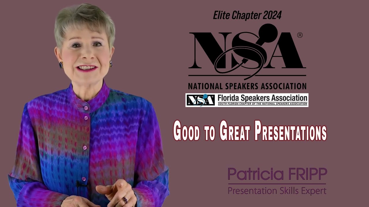 Patricia Fripp Good to Great Presentations, November 8,  Florida NSA