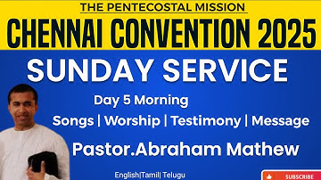 TPM Message | Chennai Convention 2025 Live  | Sunday Service| Pas Abraham Mathew | Day 5