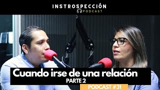Cuando irse de una relación (Parte 2) - Podcast 31