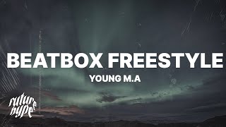 Young M.A - BeatBox Freestyle (Lyrics) \