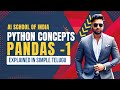 Day-12|🔥Pandas:Part-1 Explained in Simple telugu| Python in telugu |AI School of India