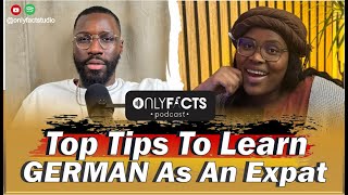 Top Tips to learn GERMAN as an Expat in Germany 🇩🇪 | Onlyfacts Podcast