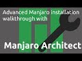 Advanced Manjaro Installation Walkthrough with Manjaro Architect