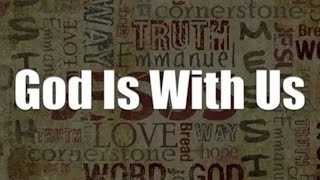 God is with us