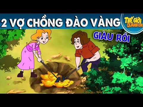 #1 2 VỢ CHỒNG ĐÀO VÀNG – PHIM HOẠT HÌNH – TRUYỆN CỔ TÍCH – QUÀ TẶNG CUỘC SỐNG – KHOẢNH KHẮC KỲ DIỆU Mới Nhất