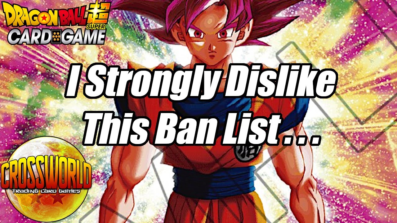 I Strongly Dislike This Ban List... - Dragon Ball Super Card Game - YouTube