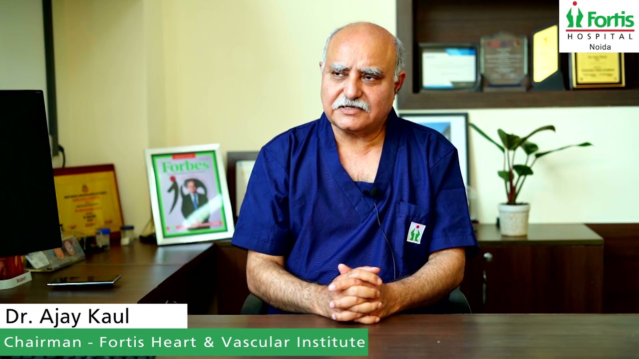 Fortis Heart and Vascular Institute Noida | Chairman Dr. Ajay Kaul | Cardiac Sciences