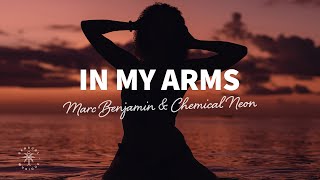 Marc Benjamin & Chemical Neon - In My Arms (Lyrics)