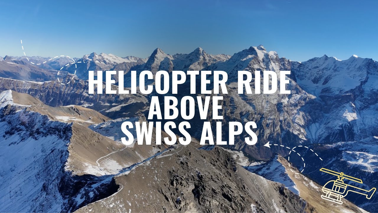 Helicopter Ride Above Swiss Alps | 4K | Over Eiger, Mönch, Jungfrau, 007’s Piz Gloria 🚁