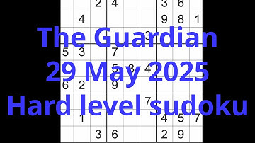 Sudoku solution – The Guardian 29 May 2025 Hard level
